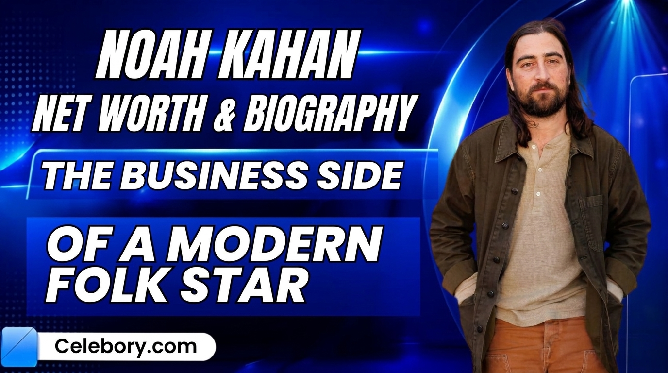 Noah Kahan Net Worth & Biography