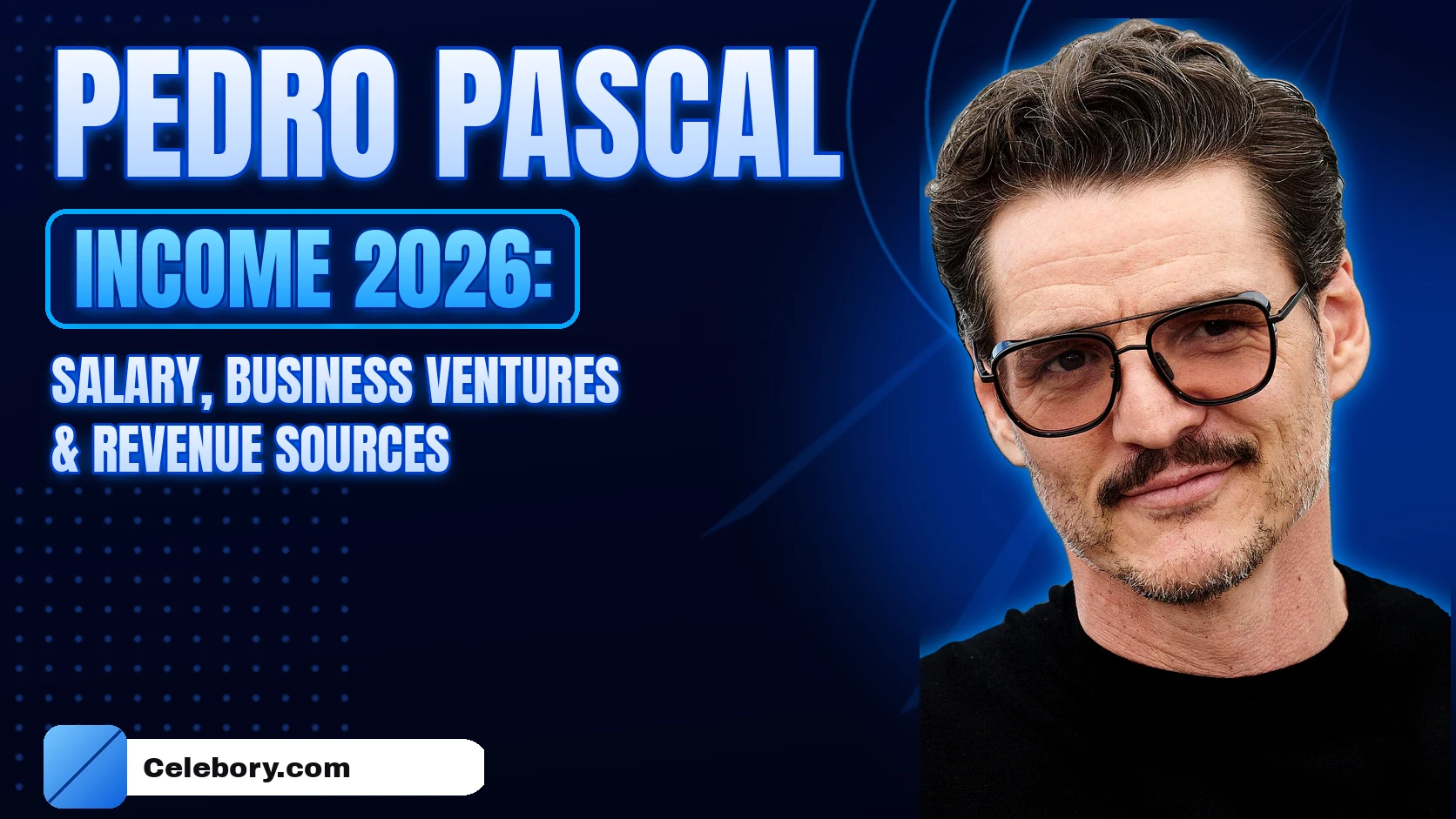 Single Income American Pedro Pascal Income 2026: Salary, Business Ventures & Revenue Sources